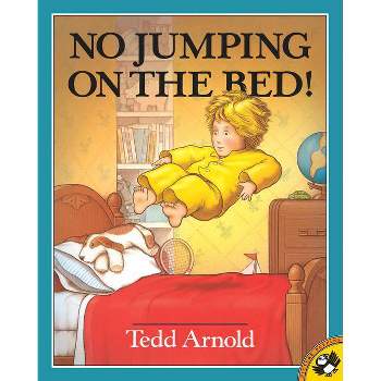 No Jumping on the Bed - (Picture Puffin Books) by  Tedd Arnold (Paperback)