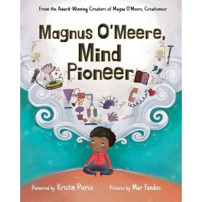 Magnus O'Meere, Mind Pioneer - by  Kristin Pierce & Mar Fandos (Paperback)