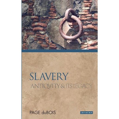 Slavery - (Ancients and Moderns) by  Page DuBois (Paperback)
