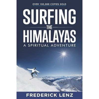 Surfing the Himalayas - by  Frederick Lenz (Paperback)