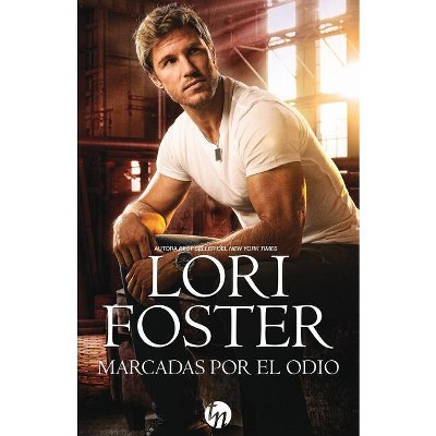 Marcadas por el odio - by  Lori Foster (Paperback)