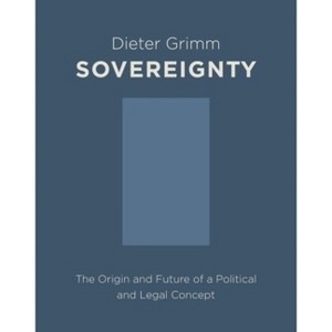 Sovereignty - (Columbia Studies in Political Thought / Political History) by Dieter Grimm - 1 of 1