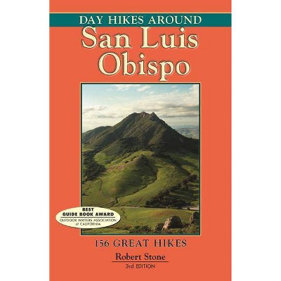 Day Hikes Around San Luis Obispo - 3rd Edition by  Robert Stone (Paperback)