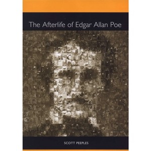 The Afterlife of Edgar Allan Poe - (Literary Criticism in Perspective) by  Scott Peeples (Paperback) - 1 of 1