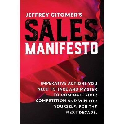 Jeffrey Gitomer's Sales Manifesto - (Hardcover)