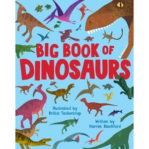 Big Book of Dinosaurs - (Little Explorers Big Facts Books) by  Harriet Blackford (Hardcover) - 1 of 1