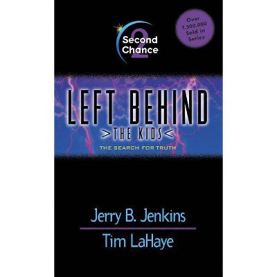 Second Chance - (Left Behind: The Kids) by  Jerry B Jenkins & Tim LaHaye (Paperback)