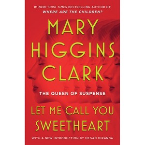 Let Me Call You Sweetheart - by  Mary Higgins Clark (Paperback) - 1 of 1