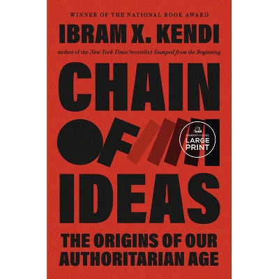 Chain of Ideas - Large Print by  Ibram X Kendi (Paperback)