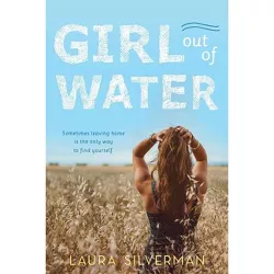 Girl Out of Water - by  Laura Silverman (Paperback)