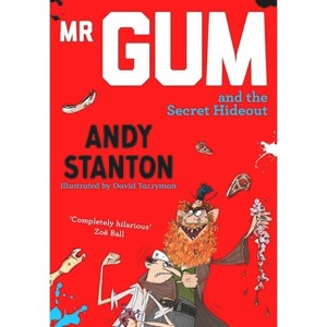 MR Gum and the Secret Hideout - by  Andy Stanton (Paperback) - 1 of 1