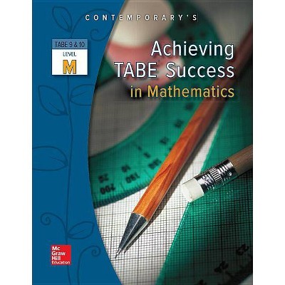 Achieving Tabe Success in Mathematics, Level M Workbook - (Achieving Tabe Success for Tabe 9 & 10) by  McGraw Hill (Paperback)