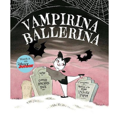 Vampirina Ballerina - by  Anne Marie Pace (Hardcover)
