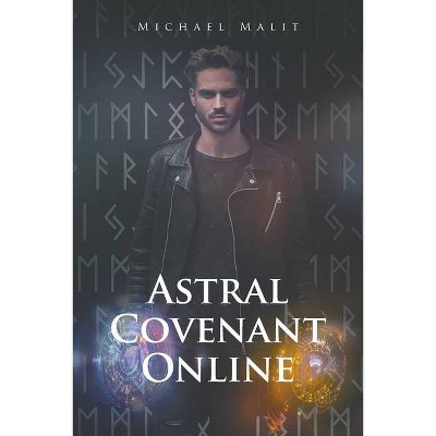 Astral Covenant Online - by  Michael Malit (Paperback)