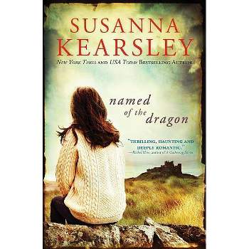 Named of the Dragon - by  Susanna Kearsley (Paperback)