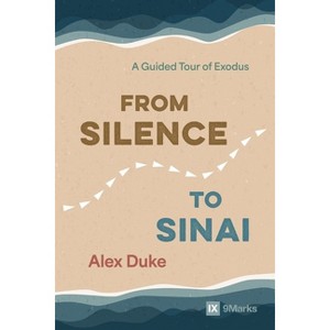 From Silence to Sinai - by Alex Duke (Paperback) : Target