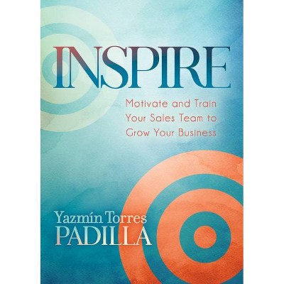 Inspire - by  Yazmin Torres Padilla (Paperback)