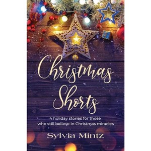 Christmas Shorts - by  Sylvia Mintz (Paperback) - 1 of 1