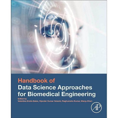 Handbook of Data Science Approaches for Biomedical Engineering - (Paperback)