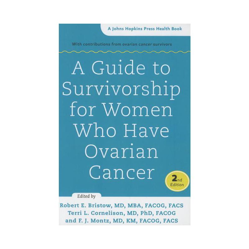 A Guide to Survivorship for Women Who Have Ovarian Cancer - (Johns Hopkins Press Health Books (Paperback)) 2nd Edition (Paperback), 1 of 2