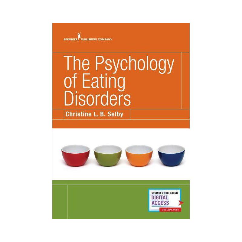 The Psychology of Eating Disorders - by  Christine L B Selby (Paperback), 1 of 2