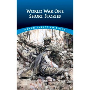 World War One Short Stories - (Dover Thrift Editions: Short Stories) by  Bob Blaisdell (Paperback) - 1 of 1