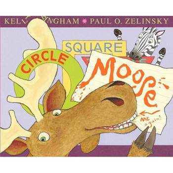 Circle, Square, Moose - by  Kelly Bingham (Hardcover)