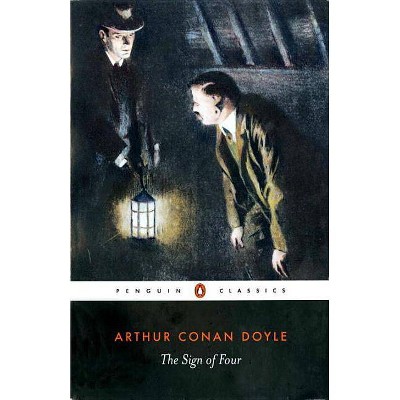 The Sign of Four - (Penguin Classics) by  Arthur Conan Sir Doyle (Paperback)