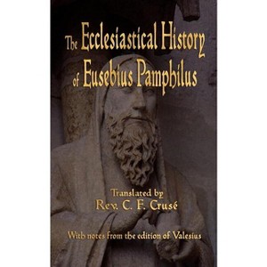 The Ecclesiastical History of Eusebius Pamphilus - (Paperback) - 1 of 1