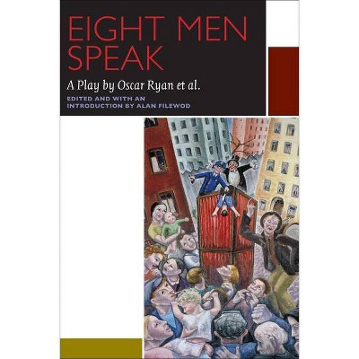 Eight Men Speak - (Canadian Literature Collection) by  Oscar Ryan & Edward Cecil-Smith & Frank Love & Mildred Goldberg (Paperback)