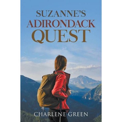 Suzanne's Adirondack Quest - by  Charlene Green (Paperback)