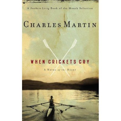 When Crickets Cry - by  Charles Martin (Paperback)