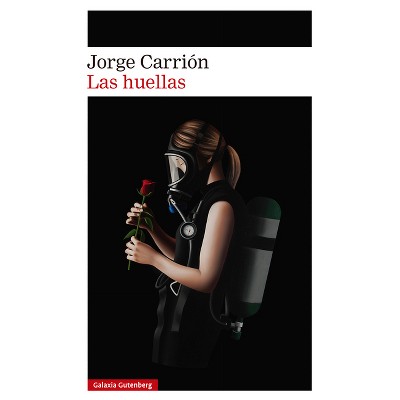 Huellas, Las - by  Jorge Carrion (Hardcover)