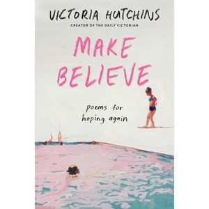 Make Believe - by Victoria Hutchins (Paperback) - 1 of 1