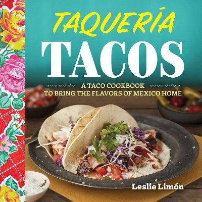 Taqueria Tacos - by  Leslie Limon (Paperback)