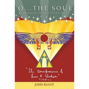 O... The Soul - by  John Bayot (Paperback) - 1 of 1