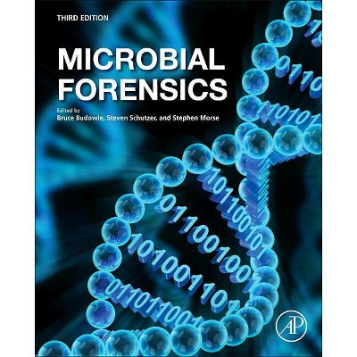 Microbial Forensics - 3rd Edition by  Bruce Budowle & Steven E Schutzer & Stephen A Morse (Hardcover)