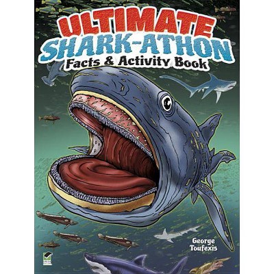 Ultimate Shark-Athon Facts & Activity Book - by  George Toufexis (Paperback)