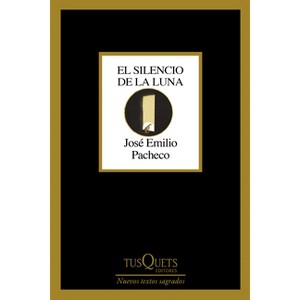 El Silencio de la Luna (Poesía) / The Silence of the Moon (Poems) - by  José Emilio Pacheco (Paperback) - 1 of 1