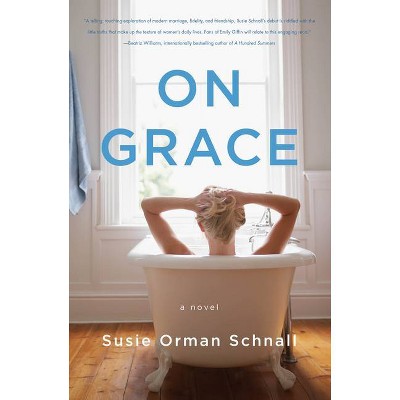 On Grace - by  Susie Orman Schnall (Paperback)