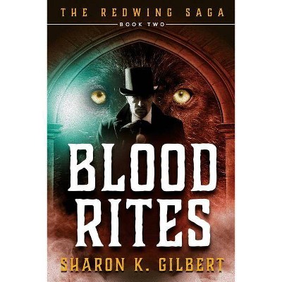 Blood Rites - (Redwing Saga) by  Sharon K Gilbert (Paperback)