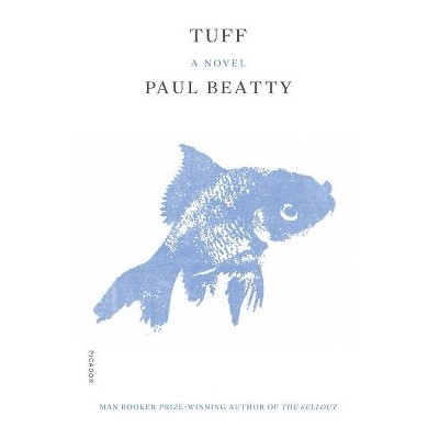 Tuff - by  Paul Beatty (Paperback)