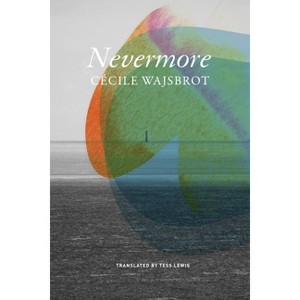 Nevermore - (French List) by  Cécile Wajsbrot (Hardcover) - 1 of 1