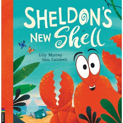 Sheldon's New Shell - by  Lily Murray (Paperback)