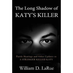 The Long Shadow of Katy's Killer - (The Murder of Katy Hawelka) by  William D Larue (Paperback) - 1 of 1