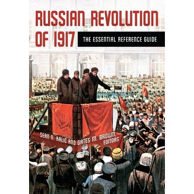 Russian Revolution of 1917 - by  Sean Kalic (Hardcover)