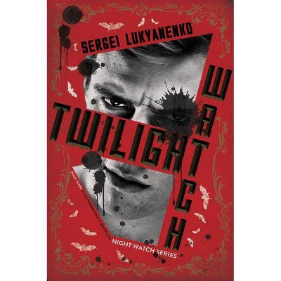 Twilight Watch - (Night Watch) by  Sergei Lukyanenko (Paperback)