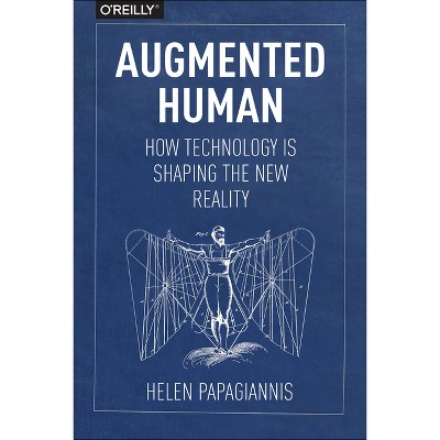 Augmented Human - by  Helen Papagiannis (Paperback)