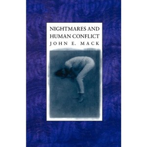 Nightmares and Human Conflict - (Psychoanalysis & Culture) by  John Mack (Paperback) - 1 of 1