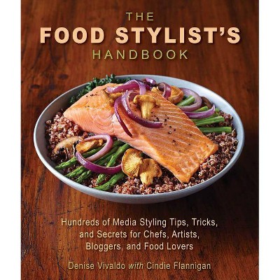 The Food Stylist's Handbook - by  Denise Vivaldo & Cindie Flannigan (Paperback)